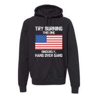 Tom Macdonald Try Burning This One Sincerely Hang Over Gang Premium Hoodie