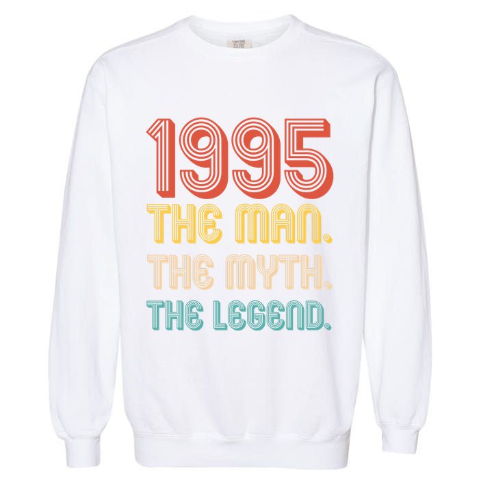 The Man The Myth The Legend 1995 30th Birthday Garment-Dyed Sweatshirt