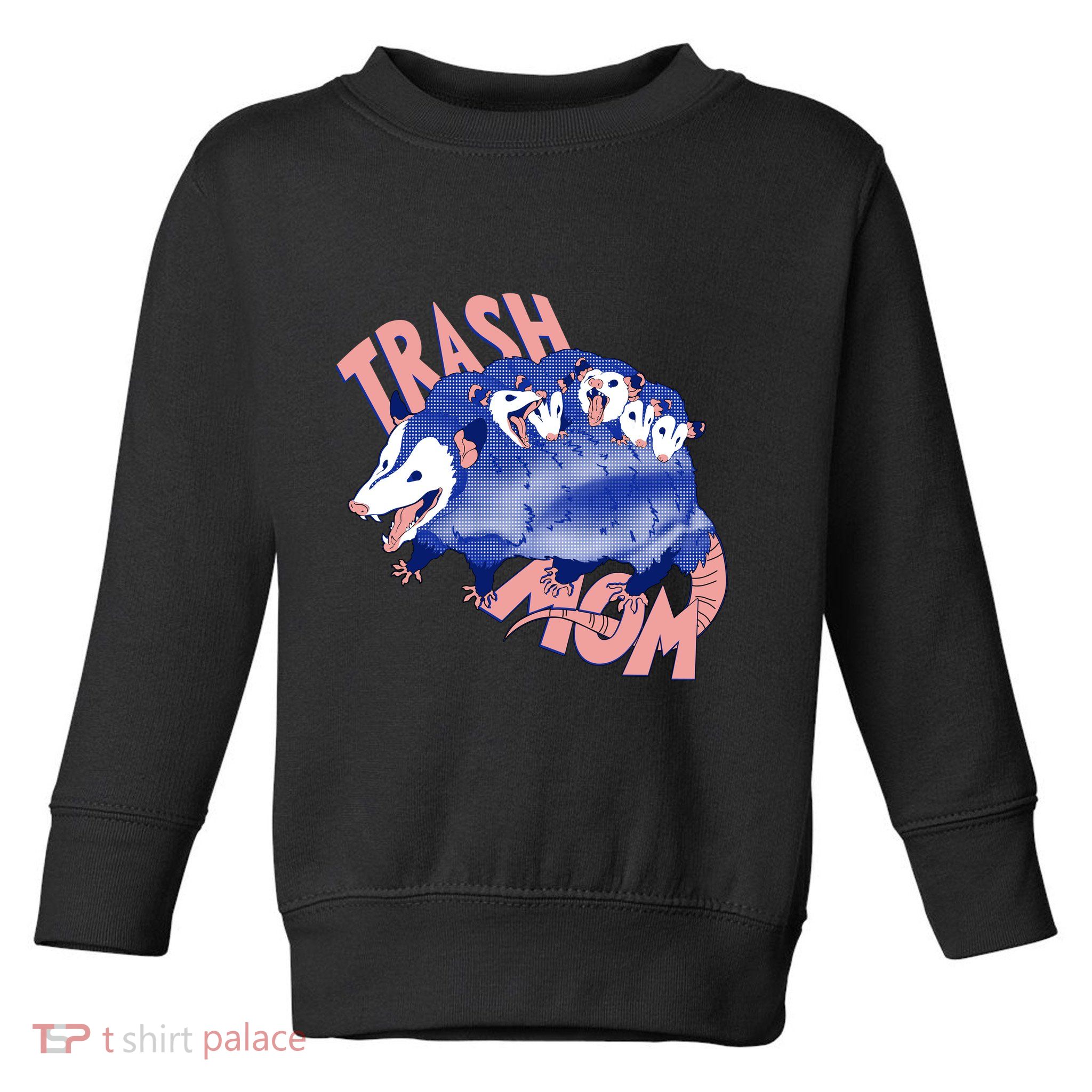 Trash Mom Trash Panda Racoon Meme Toddler Sweatshirt