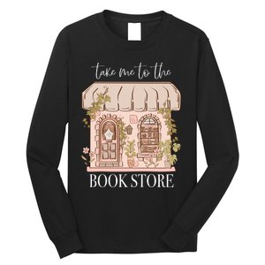 Take Me To The Book Store Long Sleeve Shirt