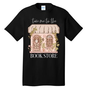 Take Me To The Book Store Tall T-Shirt