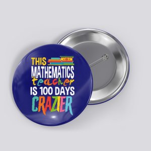 This Math Teacher Is 100 Days Crazier Nuts Crazy Teachers Meaningful Gift Button