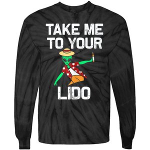 Take me to your Lido | Funny Cruise Vacation gift Tank Top Tie-Dye Long Sleeve Shirt