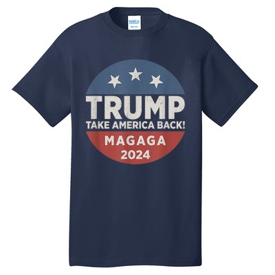 Trump Magaga Take America Back Bald Eagle Trump 2024 Magaga Tall T-Shirt