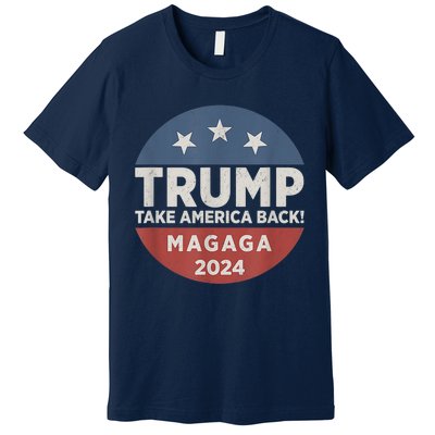 Trump Magaga Take America Back Bald Eagle Trump 2024 Magaga Premium T-Shirt