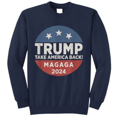 Trump Magaga Take America Back Bald Eagle Trump 2024 Magaga Tall Sweatshirt