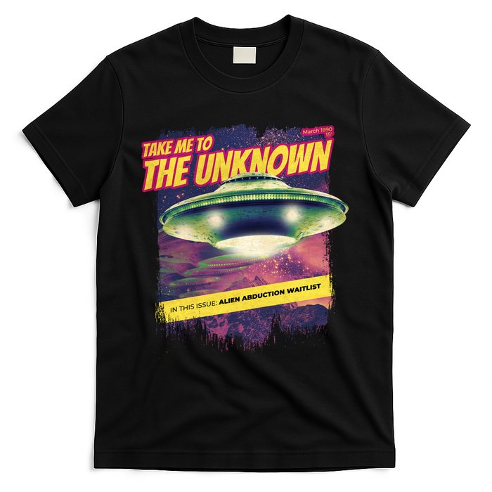Take Me To The Unknown UFO Alien T-Shirt