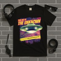 Take Me To The Unknown UFO Alien T-Shirt