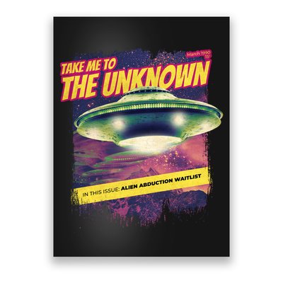 Take Me To The Unknown UFO Alien Poster