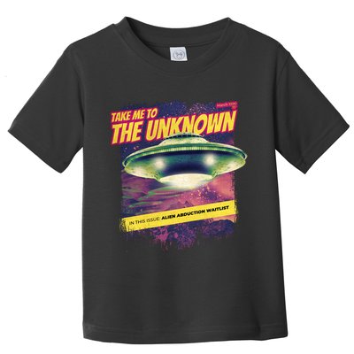 Take Me To The Unknown UFO Alien Toddler T-Shirt