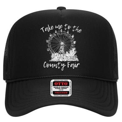 Take Me To The County Fair For And Summer High Crown Mesh Back Trucker Hat