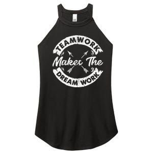 Teamwork Makes The Dream Work Team Motivational Gift Sport Women’s Perfect Tri Rocker Tank