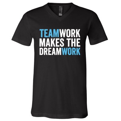 Teamwork Makes The Dreamwork V-Neck T-Shirt