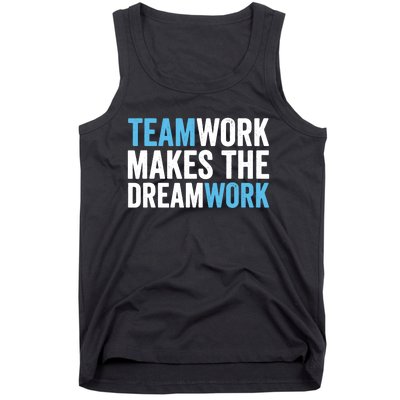 Teamwork Makes The Dreamwork Tank Top