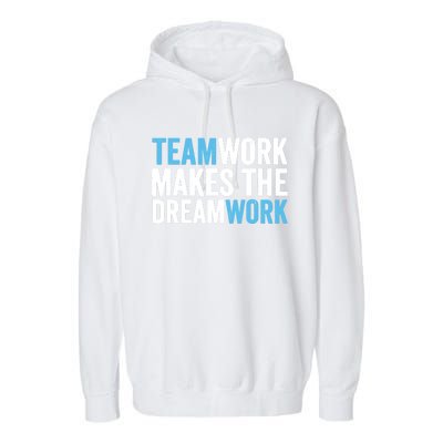 Teamwork Makes The Dreamwork Garment-Dyed Fleece Hoodie