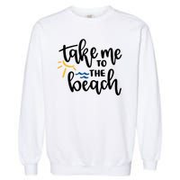 Take Me To The Beach Cute Vacation Garment-Dyed Sweatshirt