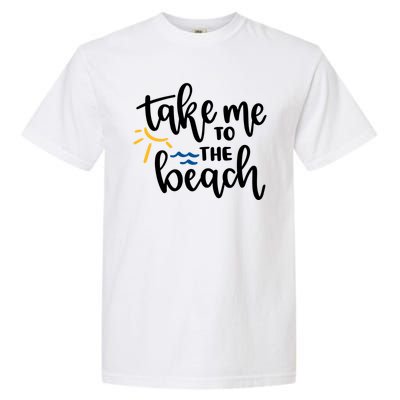 Take Me To The Beach Cute Vacation Garment-Dyed Heavyweight T-Shirt