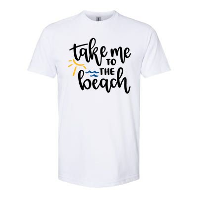 Take Me To The Beach Cute Vacation Softstyle CVC T-Shirt