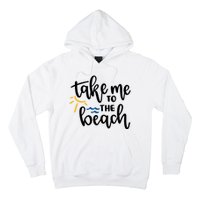 Take Me To The Beach Cute Vacation Hoodie