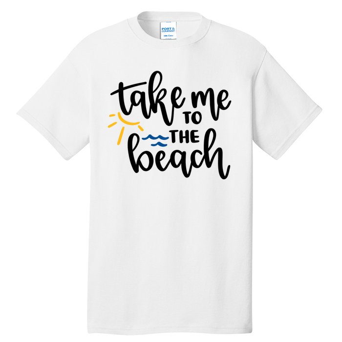 Take Me To The Beach Cute Vacation Tall T-Shirt