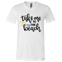 Take Me To The Beach Cute Vacation V-Neck T-Shirt