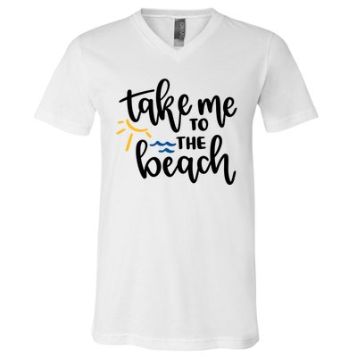 Take Me To The Beach Cute Vacation V-Neck T-Shirt