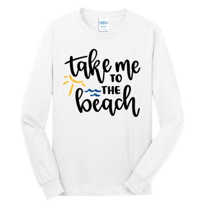 Take Me To The Beach Cute Vacation Tall Long Sleeve T-Shirt