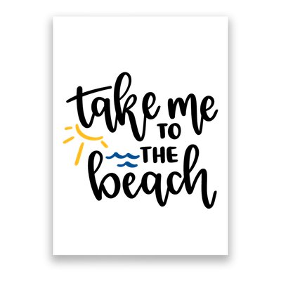 Take Me To The Beach Cute Vacation Poster