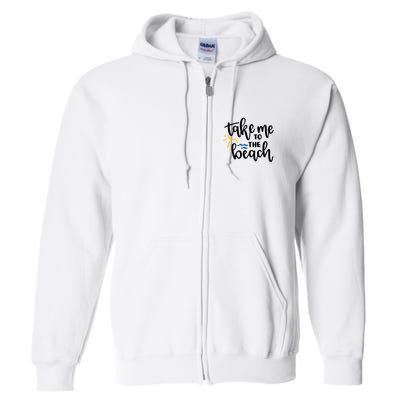 Take Me To The Beach Cute Vacation Full Zip Hoodie