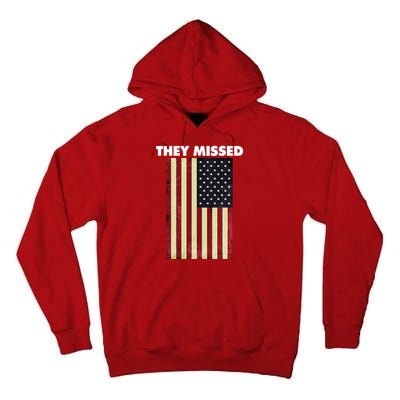 They Missed Trump Rally Shooting Gun Shot Tall Hoodie