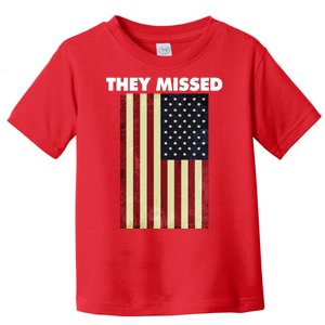 They Missed Trump Rally Shooting Gun Shot Toddler T-Shirt