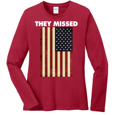 They Missed Trump Rally Shooting Gun Shot Ladies Long Sleeve Shirt