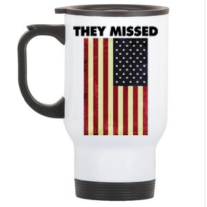 They Missed Trump Rally Shooting Gun Shot Stainless Steel Travel Mug