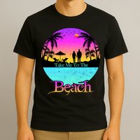 Take Me To The Beach With A Summer Couple T-Shirt