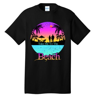 Take Me To The Beach With A Summer Couple Tall T-Shirt