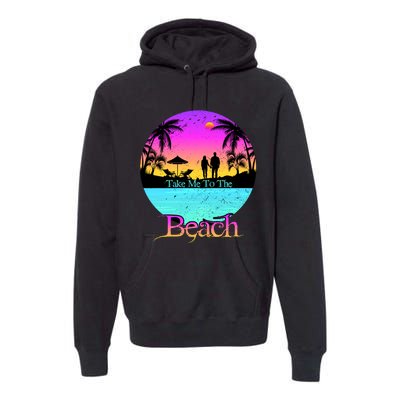 Take Me To The Beach With A Summer Couple Premium Hoodie