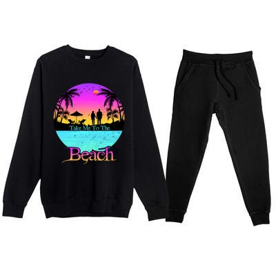 Take Me To The Beach With A Summer Couple Premium Crewneck Sweatsuit Set