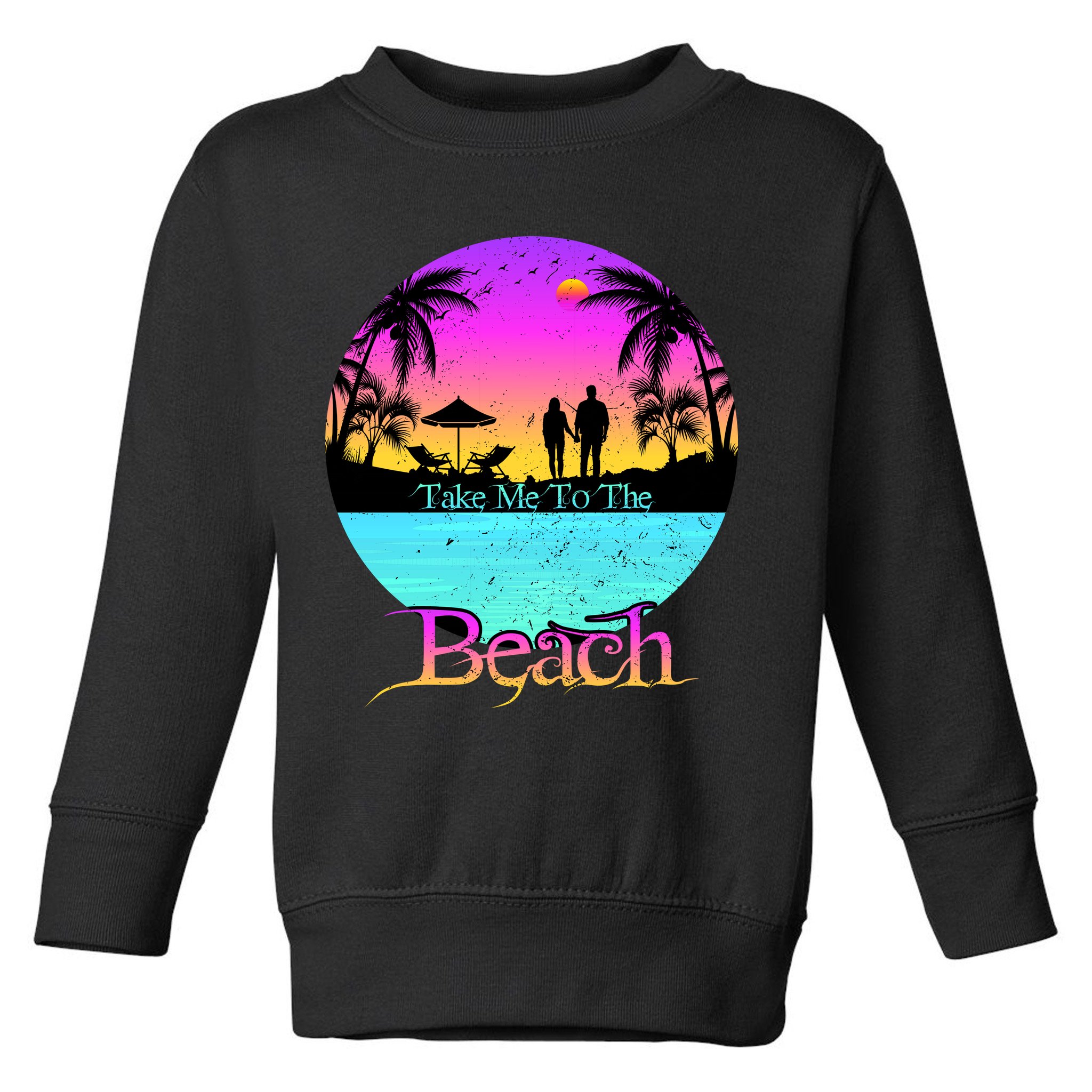 Take Me To The Beach With A Summer Couple Toddler Sweatshirt