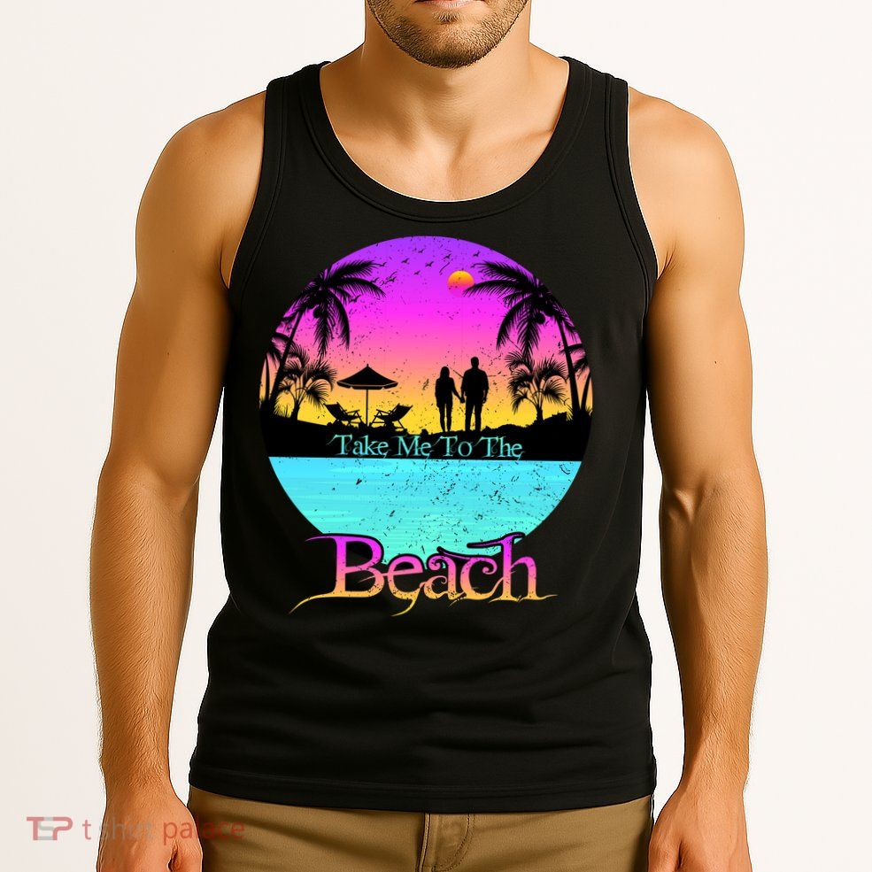 Take Me To The Beach With A Summer Couple Tank Top