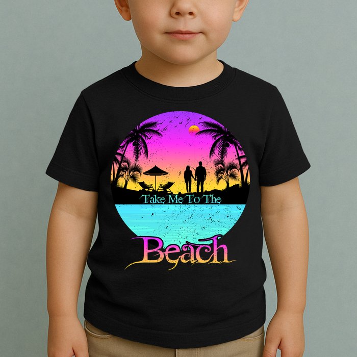 Take Me To The Beach With A Summer Couple Toddler T-Shirt