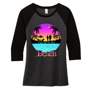 Take Me To The Beach With A Summer Couple Women's Tri-Blend 3/4-Sleeve Raglan Shirt