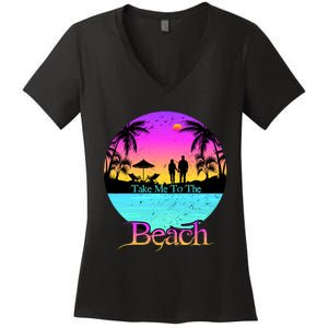 Take Me To The Beach With A Summer Couple Women's V-Neck T-Shirt