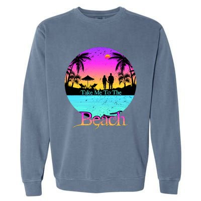 Take Me To The Beach With A Summer Couple Garment-Dyed Sweatshirt