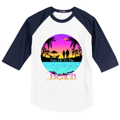 Take Me To The Beach With A Summer Couple Baseball Sleeve Shirt