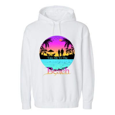 Take Me To The Beach With A Summer Couple Garment-Dyed Fleece Hoodie