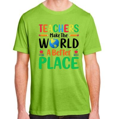 Teachers Make The World A Better Place Adult ChromaSoft Performance T-Shirt