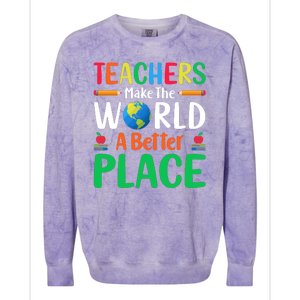 Teachers Make The World A Better Place Colorblast Crewneck Sweatshirt