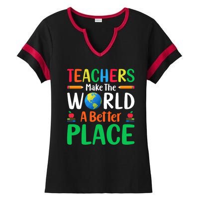 Teachers Make The World A Better Place Ladies Halftime Notch Neck Tee