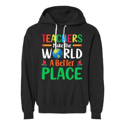 Teachers Make The World A Better Place Garment-Dyed Fleece Hoodie