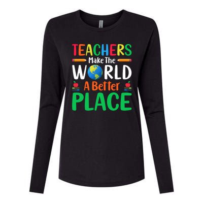 Teachers Make The World A Better Place Womens Cotton Relaxed Long Sleeve T-Shirt